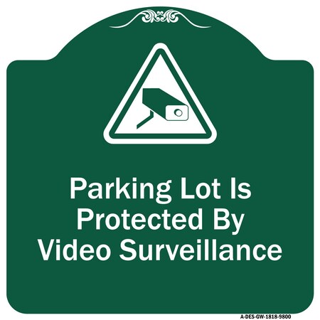 Signmission Parking Lot Is Protected By Video Surveillance With Graphic Aluminum Sign, 18" x 18", GW-1818-9800 A-DES-GW-1818-9800